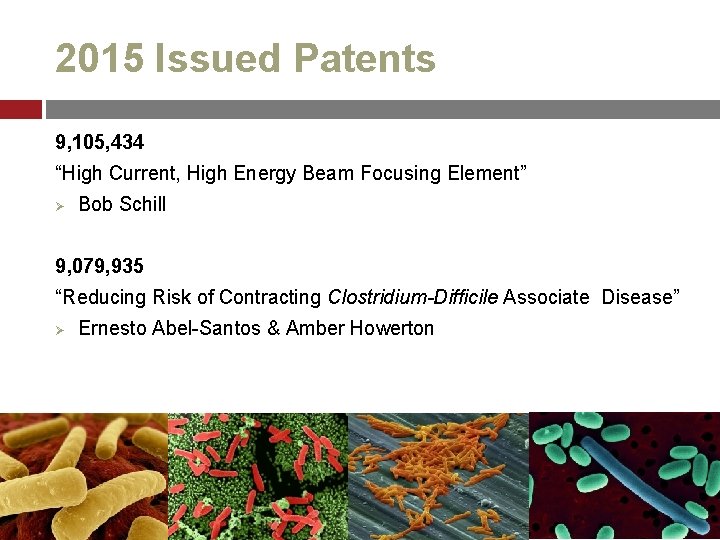 2015 Issued Patents 9, 105, 434 “High Current, High Energy Beam Focusing Element” Ø