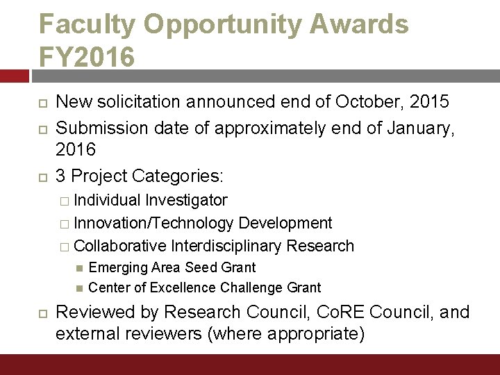 Faculty Opportunity Awards FY 2016 New solicitation announced end of October, 2015 Submission date