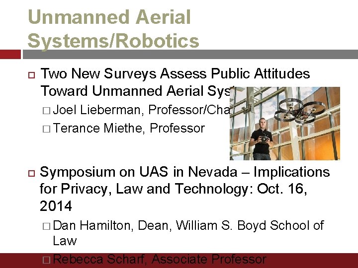 Unmanned Aerial Systems/Robotics Two New Surveys Assess Public Attitudes Toward Unmanned Aerial Systems �