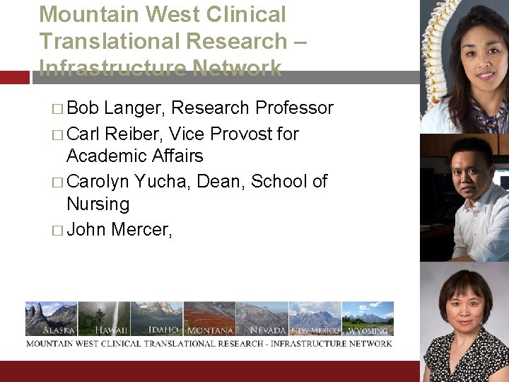 Mountain West Clinical Translational Research – Infrastructure Network � Bob Langer, Research Professor �