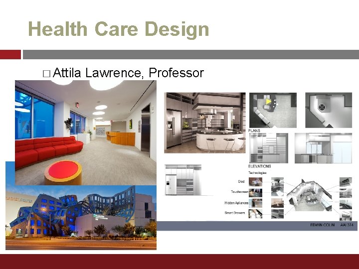 Health Care Design � Attila Lawrence, Professor 