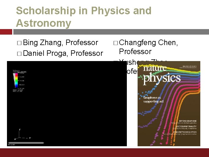 Scholarship in Physics and Astronomy � Bing Zhang, Professor � Daniel Proga, Professor �