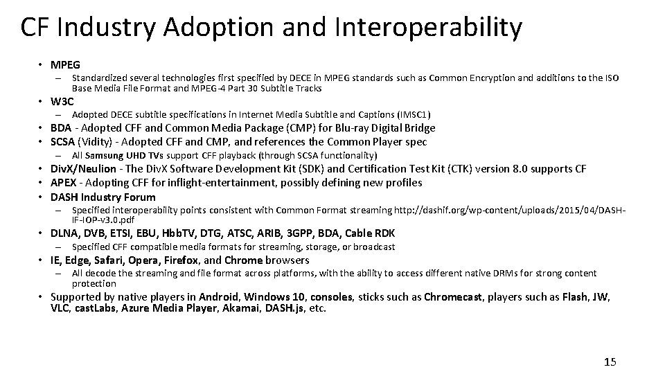 CF Industry Adoption and Interoperability • MPEG – Standardized several technologies first specified by