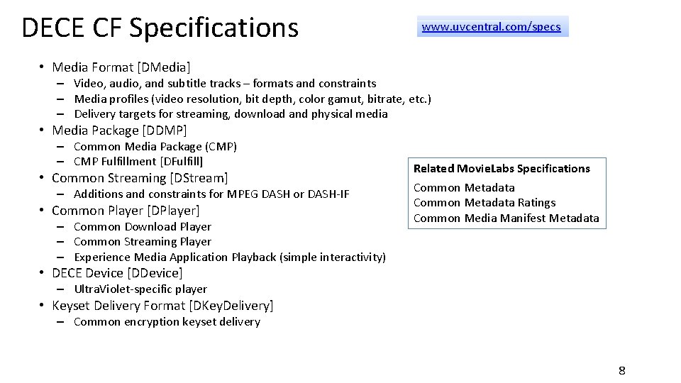 DECE CF Specifications www. uvcentral. com/specs • Media Format [DMedia] – Video, audio, and