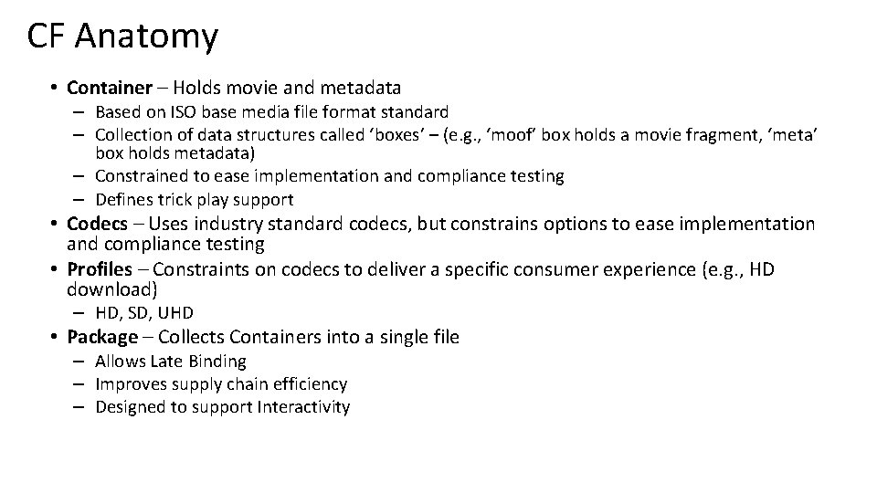 CF Anatomy • Container – Holds movie and metadata – Based on ISO base