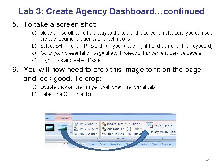 Lab 3: Create Agency Dashboard…continued 5. To take a screen shot: a) place the