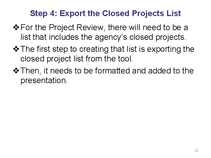 Step 4: Export the Closed Projects List v For the Project Review, there will
