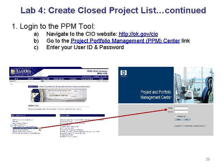 Lab 4: Create Closed Project List…continued 1. Login to the PPM Tool: a) b)