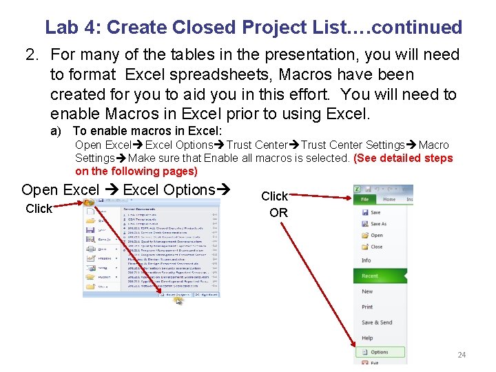 Lab 4: Create Closed Project List…. continued 2. For many of the tables in