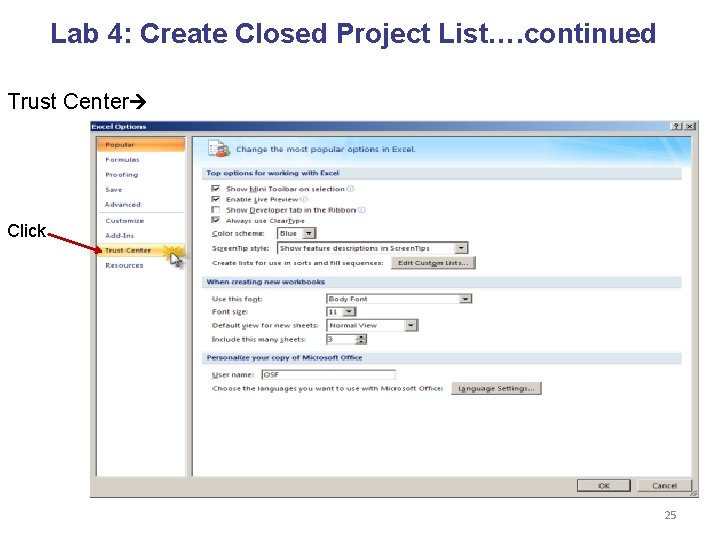 Lab 4: Create Closed Project List…. continued Trust Center Click 25 