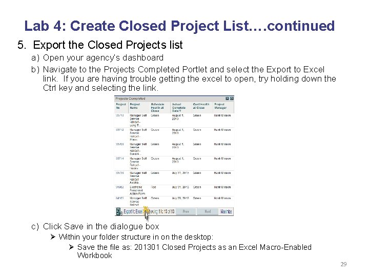 Lab 4: Create Closed Project List…. continued 5. Export the Closed Projects list a)