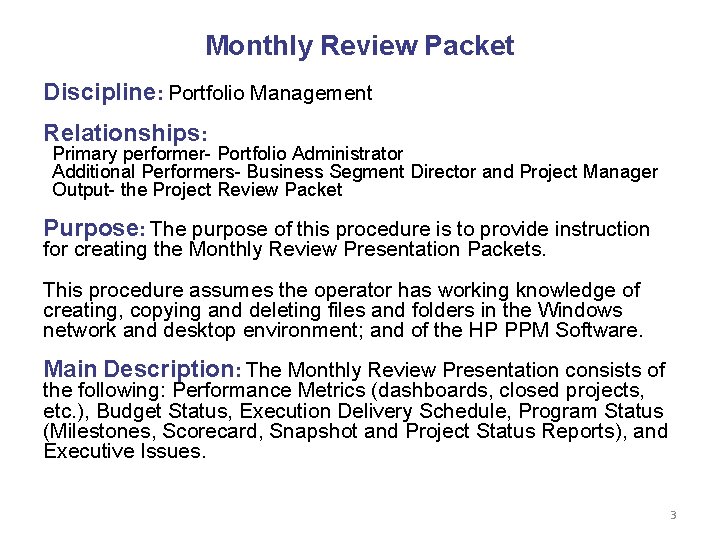 Monthly Review Packet Discipline: Portfolio Management Relationships: Primary performer- Portfolio Administrator Additional Performers- Business