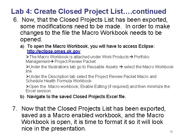 Lab 4: Create Closed Project List…. continued 6. Now, that the Closed Projects List