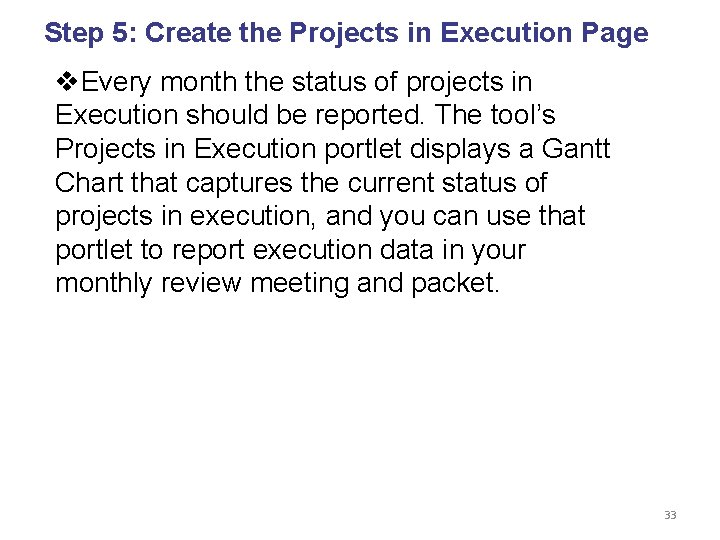 Step 5: Create the Projects in Execution Page v. Every month the status of