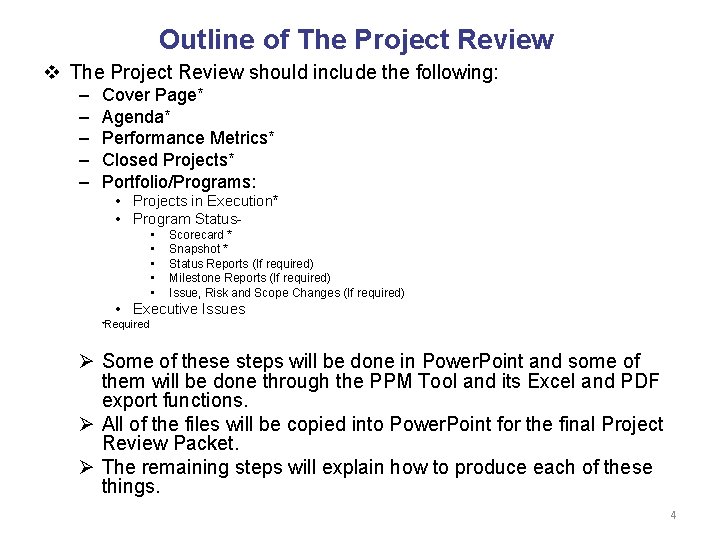 Outline of The Project Review v The Project Review should include the following: –