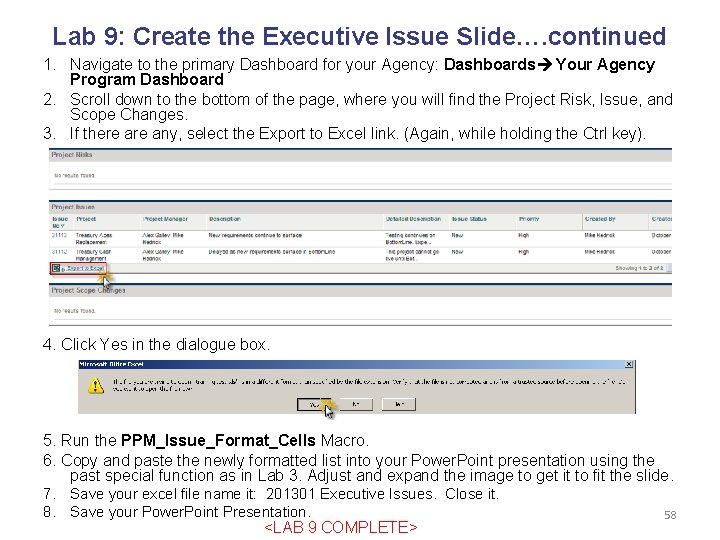 Lab 9: Create the Executive Issue Slide…. continued 1. Navigate to the primary Dashboard