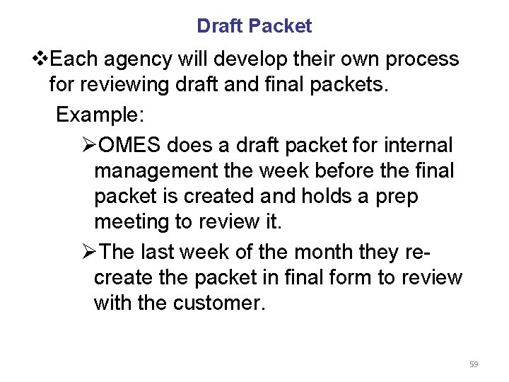 Draft Packet v. Each agency will develop their own process for reviewing draft and