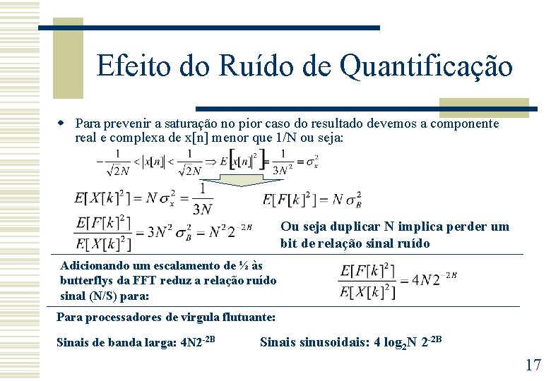 Efeito do Ruído de Quantificação w Para prevenir a saturação no pior caso do