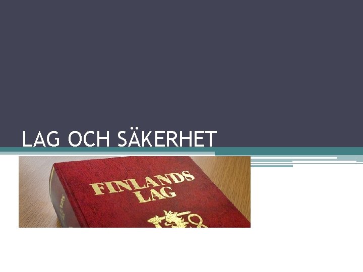 LAG OCH SÄKERHET 