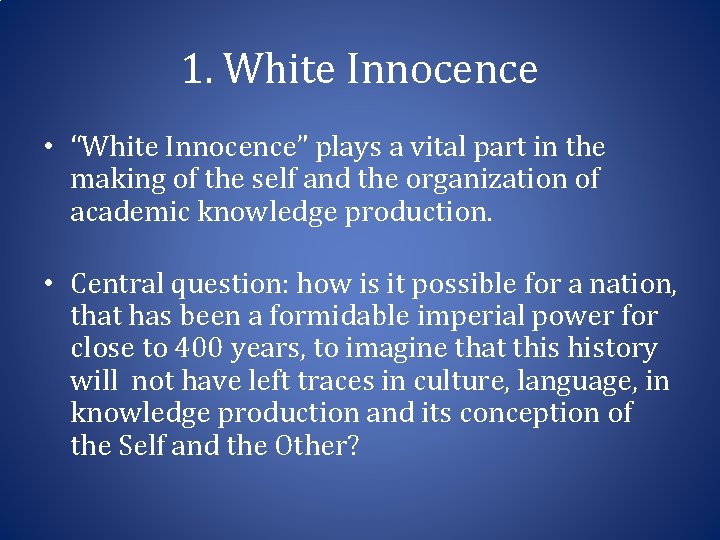 1. White Innocence • “White Innocence” plays a vital part in the making of