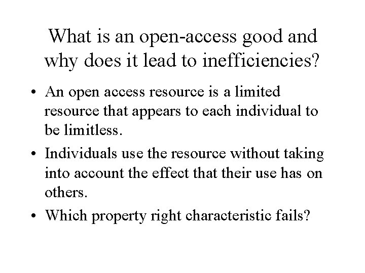 What is an open-access good and why does it lead to inefficiencies? • An