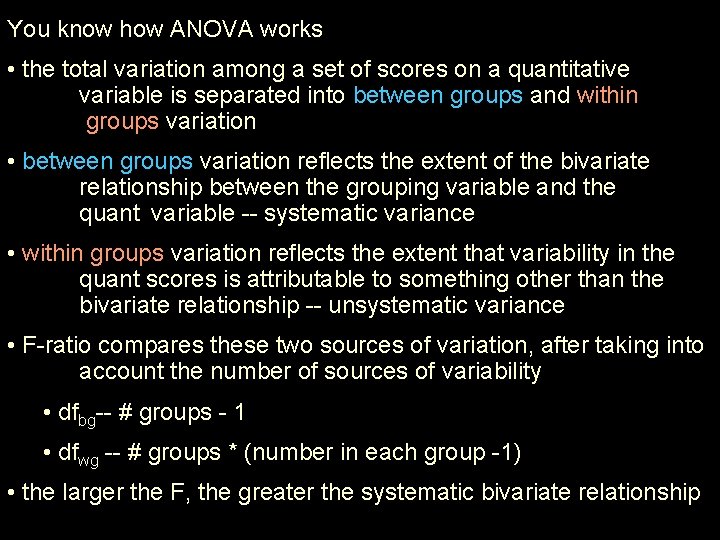 You know how ANOVA works • the total variation among a set of scores