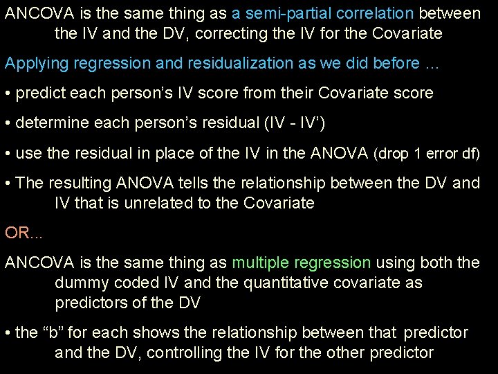 ANCOVA is the same thing as a semi-partial correlation between the IV and the