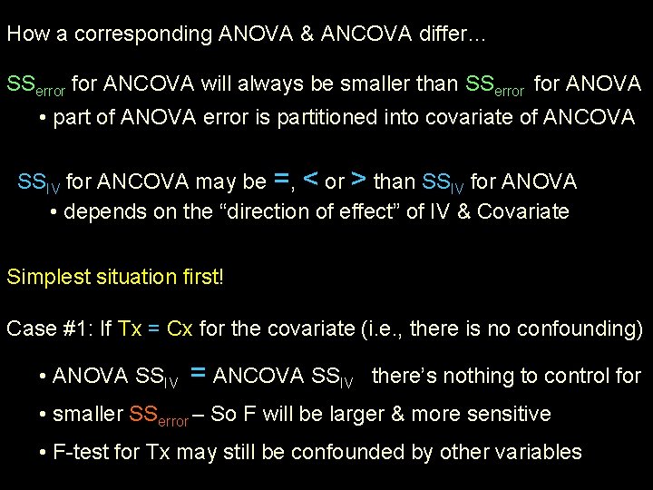 How a corresponding ANOVA & ANCOVA differ… SSerror for ANCOVA will always be smaller