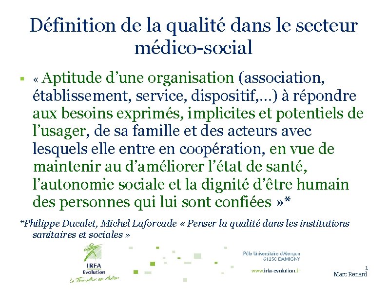 Définition de la qualité dans le secteur médico-social § « Aptitude d’une organisation (association,