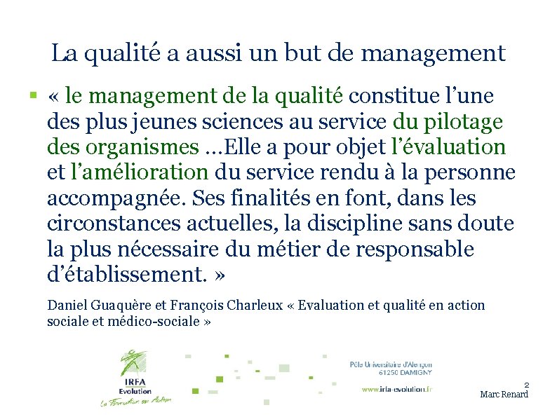 La qualité a aussi un but de management § « le management de la