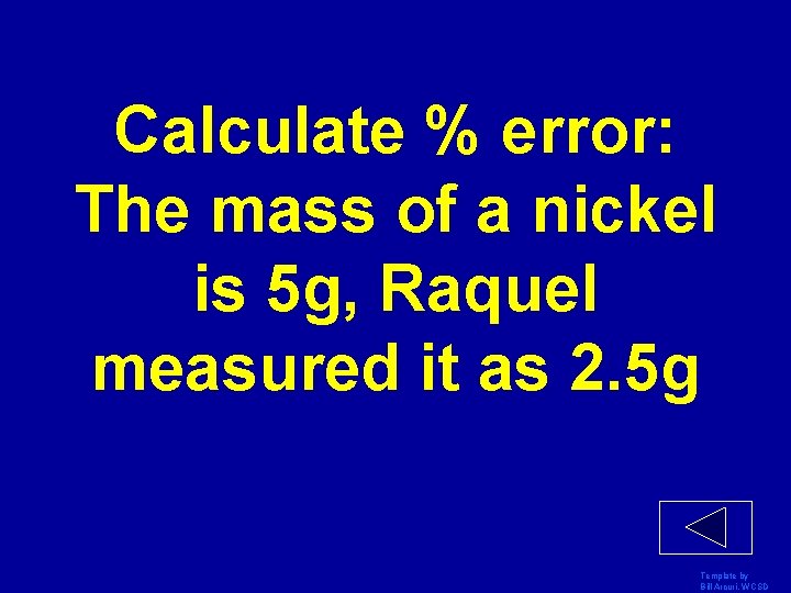 Calculate % error: The mass of a nickel is 5 g, Raquel measured it