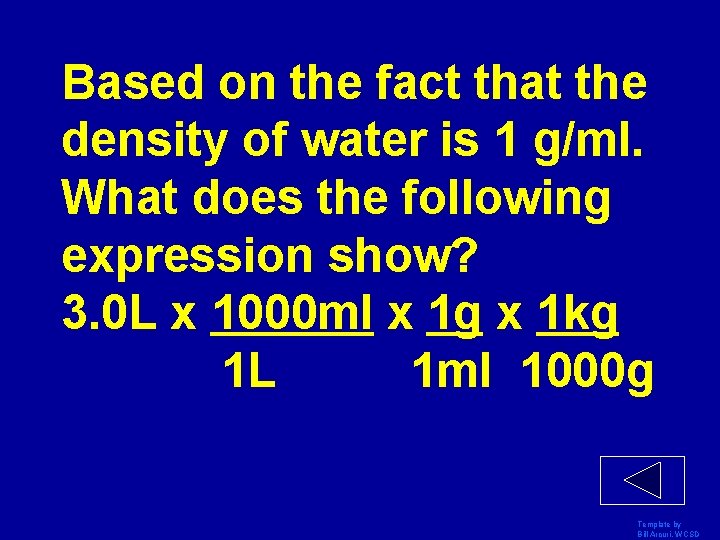 Based on the fact that the density of water is 1 g/ml. What does