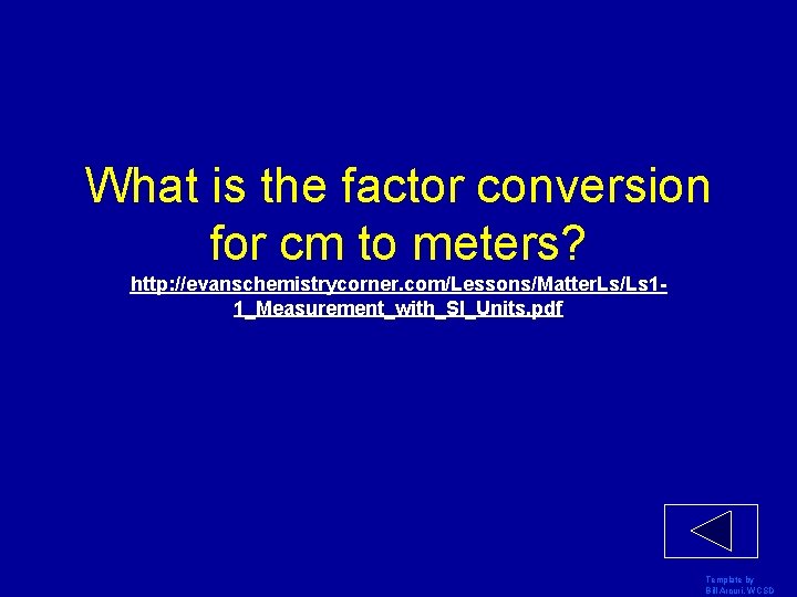 What is the factor conversion for cm to meters? http: //evanschemistrycorner. com/Lessons/Matter. Ls/Ls 11_Measurement_with_SI_Units.