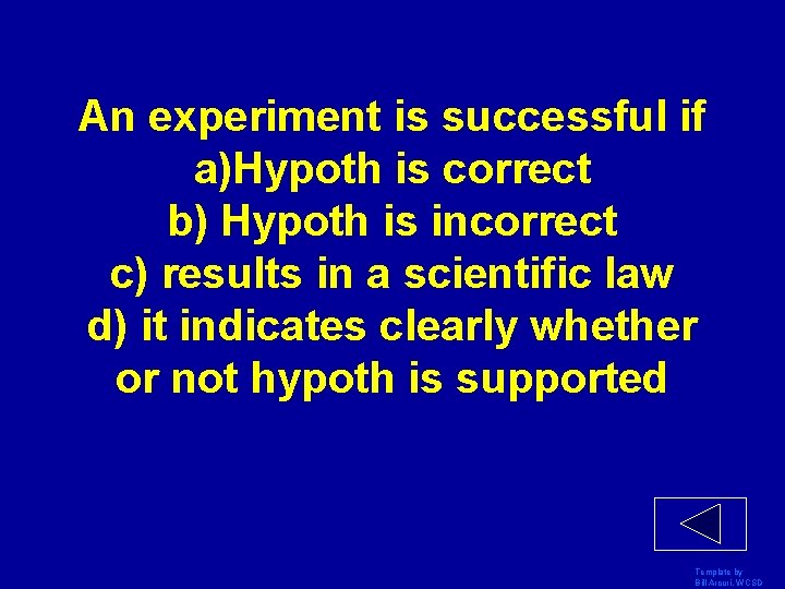 An experiment is successful if a)Hypoth is correct b) Hypoth is incorrect c) results