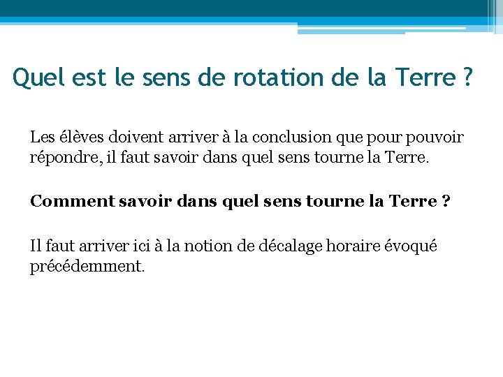 Quel est le sens de rotation de la Terre ? Les élèves doivent arriver