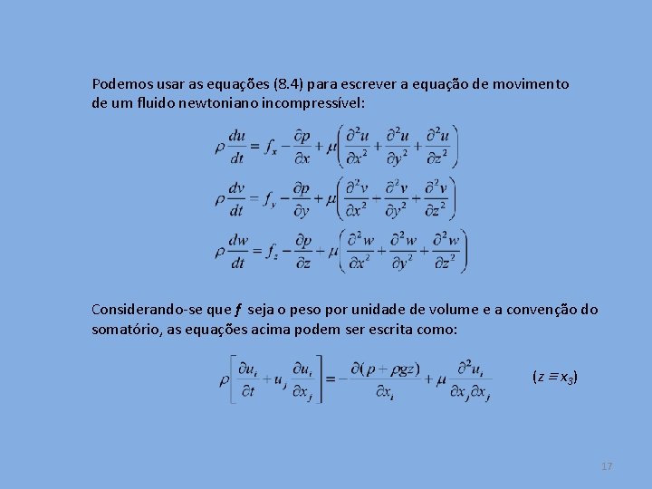 Podemos usar as equações (8. 4) para escrever a equação de movimento de um