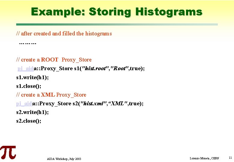 Example: Storing Histograms // after created and filled the histograms ……… // create a