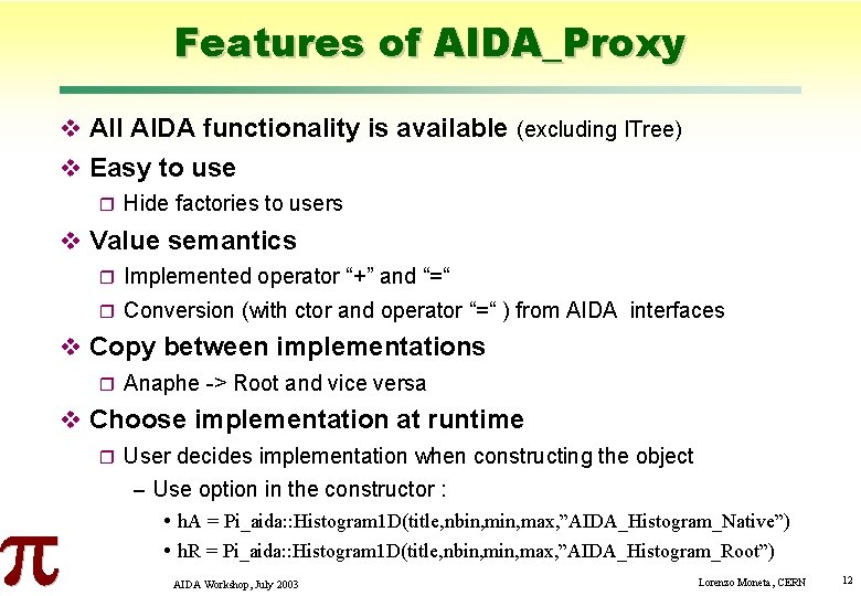Features of AIDA_Proxy All AIDA functionality is available (excluding ITree) Easy to use Hide