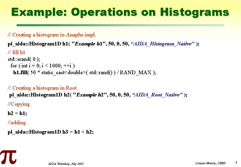 Example: Operations on Histograms // Creating a histogram in Anaphe impl. pi_aida: : Histogram