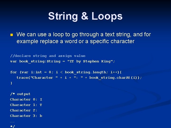 String & Loops n We can use a loop to go through a text String & Loops n We can use a loop to go through a text