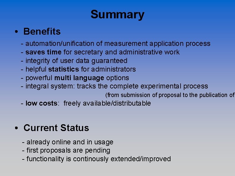 Summary Benefits - automation/unification of measurement application process - saves time for secretary and