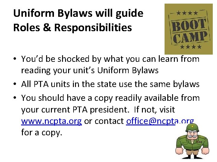 Uniform Bylaws will guide Roles & Responsibilities • You’d be shocked by what you