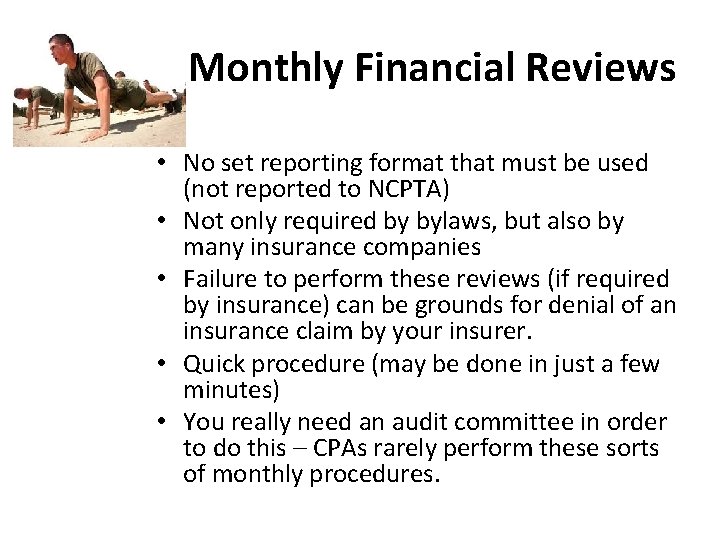 Monthly Financial Reviews • No set reporting format that must be used (not reported