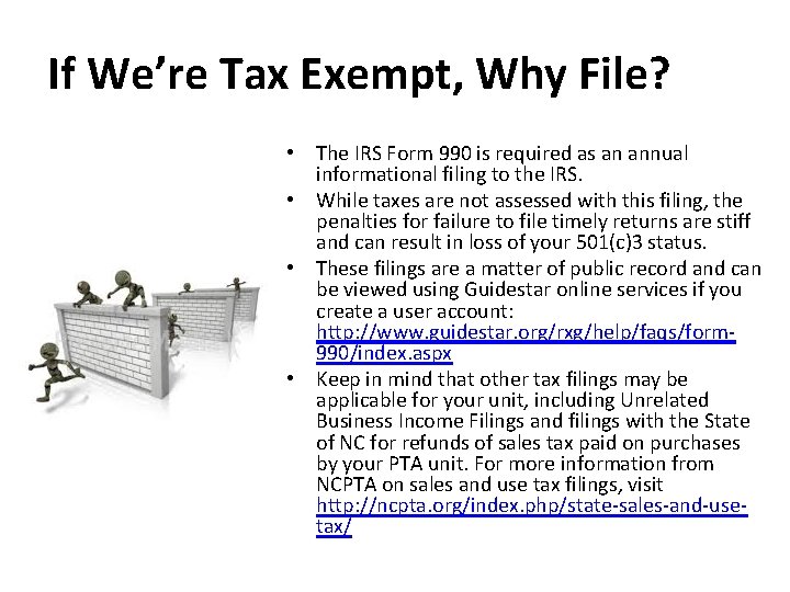If We’re Tax Exempt, Why File? • The IRS Form 990 is required as
