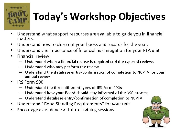 Today’s Workshop Objectives • Understand what support resources are available to guide you in