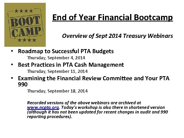 End of Year Financial Bootcamp Overview of Sept 2014 Treasury Webinars • Roadmap to