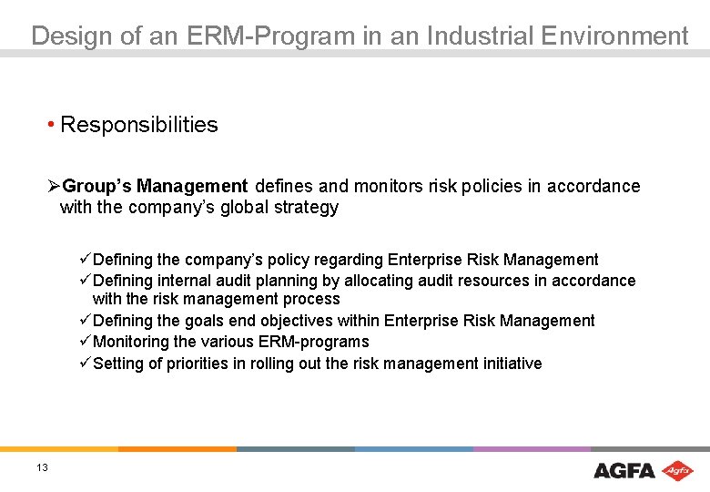Design of an ERM-Program in an Industrial Environment • Responsibilities ØGroup’s Management defines and