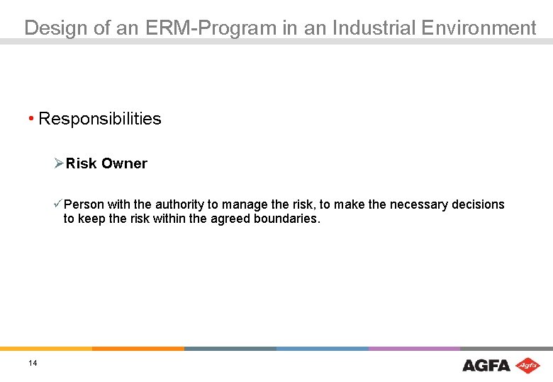 Design of an ERM-Program in an Industrial Environment • Responsibilities ØRisk Owner üPerson with