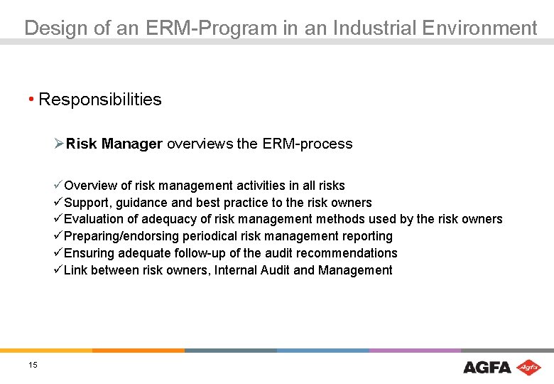 Design of an ERM-Program in an Industrial Environment • Responsibilities ØRisk Manager overviews the