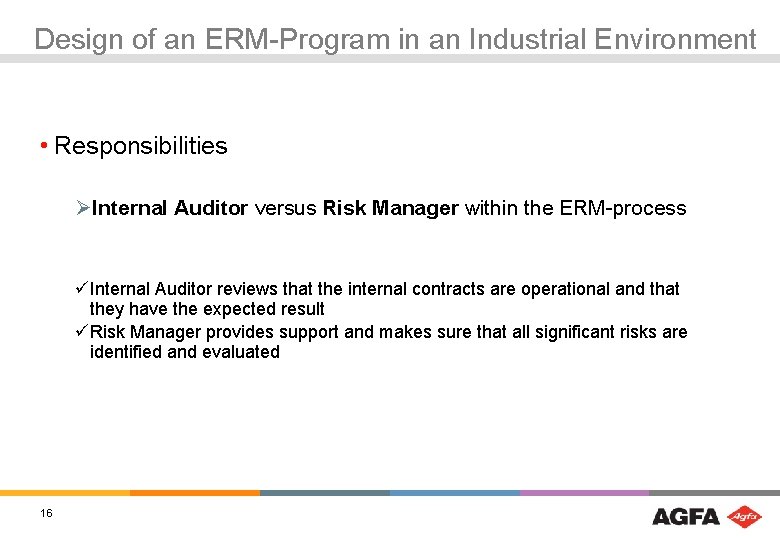 Design of an ERM-Program in an Industrial Environment • Responsibilities ØInternal Auditor versus Risk
